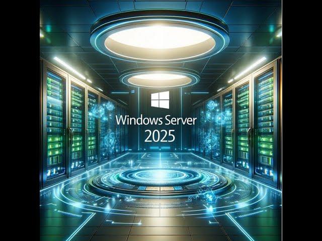 Microsoft Server 2025 Preview - First look into Quality!