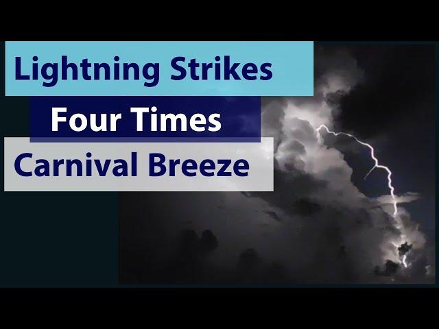 Lightning Strikes Four Times Seen From Carnival Breeze Balcony