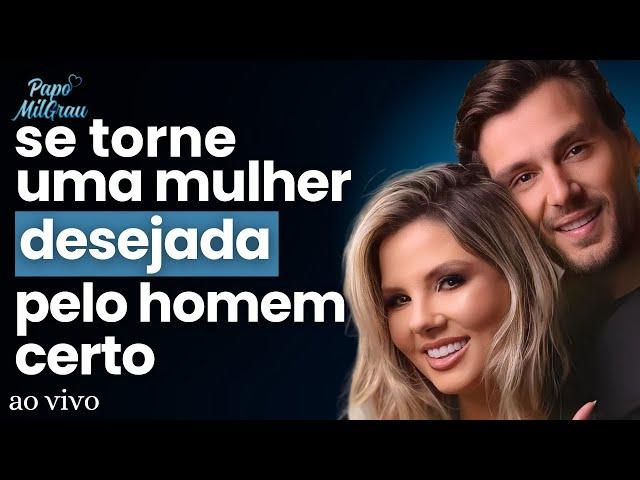 ELIZANDRO UEBEL e BARBARA MARIA - Se torne uma MULHER DESEJADA pelo HOMEM certo.... | #279