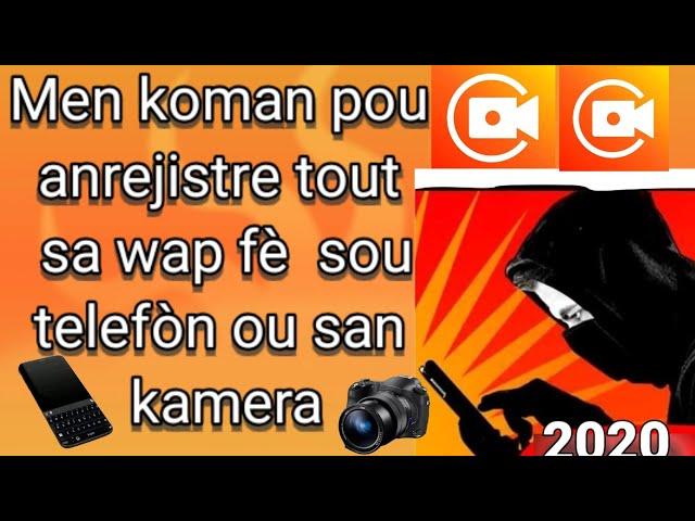 Men kòman pou anrejistre tout sa wap fè sou telefòn ou san kamera️