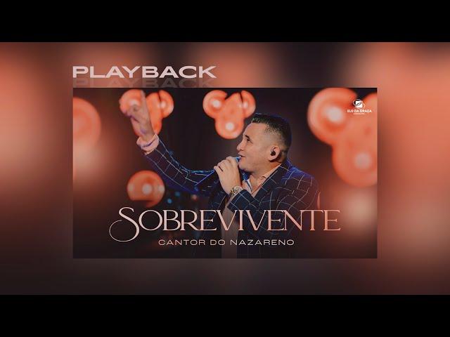 Cantor Do Nazareno  - Sobrevivente | Playback