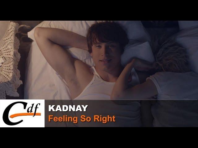 KADNAY - Feeling so right (official music video)