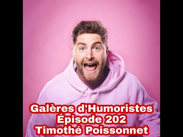 Galères d'Humoristes - Épisode 202: Timothé Poissonnet