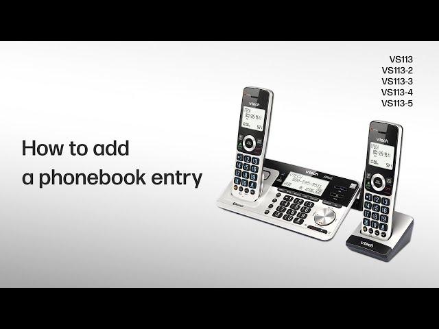 Add a phonebook entry - VTech VS113 VS113-2 VS113-3 VS113-4 VS113-5