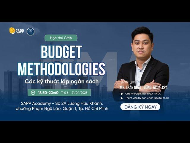 SAPP Academy - Sự kiện học thử CMA Budget Methodologies   Khóa học CMA - Chứng chỉ CMA