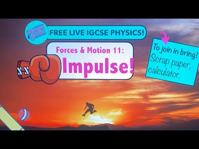 IGCSE Physics: Forces and Motion 11: Impulse!