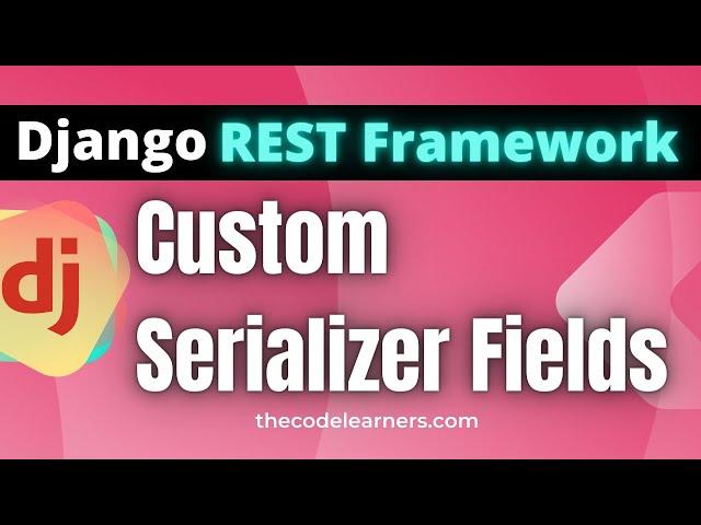 How to Create Custom Serializer Fields in Django REST Framework #django #python #djangorestframework