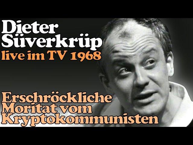 Dieter Süverkrüp - Erschröckliche Moritat vom Kryptokommunisten (LIVE im Fernsehen 1968)