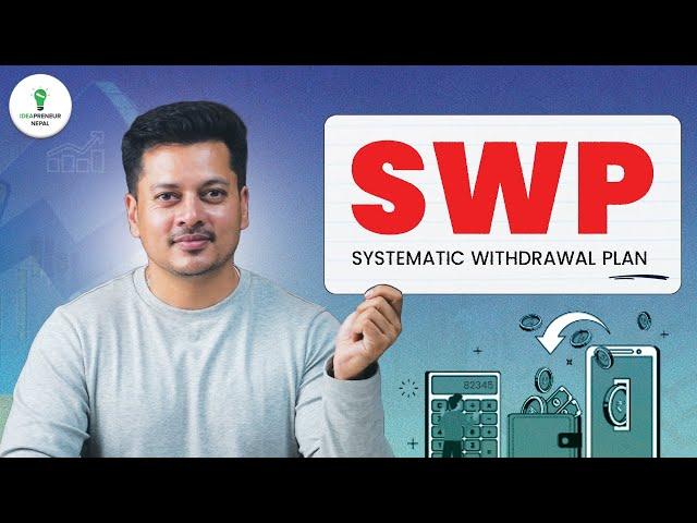 SWP के हो ? SIP भन्दा राम्रो हो त ? Nepal मा SWP कहाँ गर्ने Explained in Detail | IdeapreneurNepal |