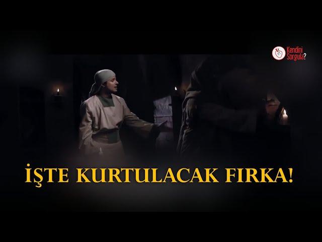 İşte Kurtulacak Fırka! - İlk Neslin İman Ettiği Gibi İman Etmekten Başka Bir Çaremiz Yok!!!