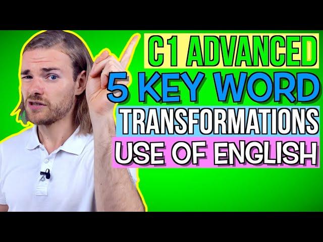 HOW TO DO C1 ADVANCED KEY WORD TRANSFORMATIONS - C1 Advanced (CAE) Use of English