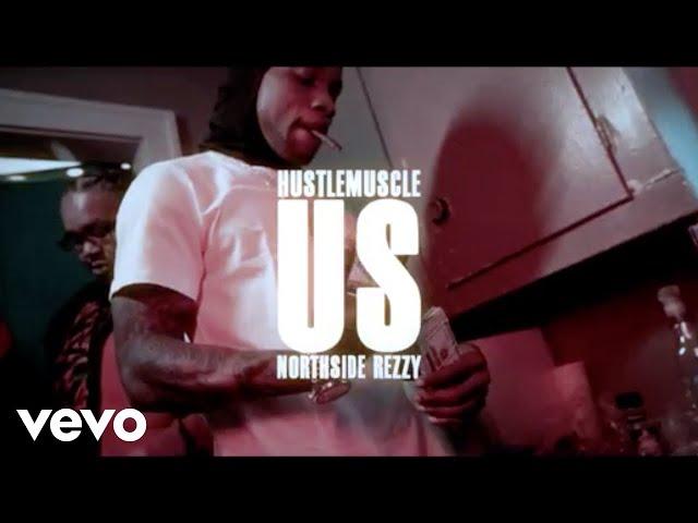 Hustle Muscle - Us (Official Music Video) ft. NorthSide Rezzy