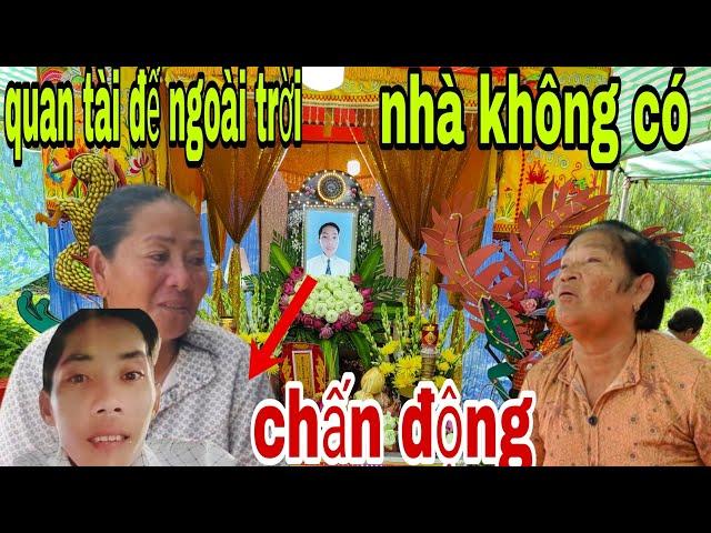 đám tang nghèo không có ngôi nhà để quan tài thật thương tâm xót xa cho hoàn cảnh khó khăn