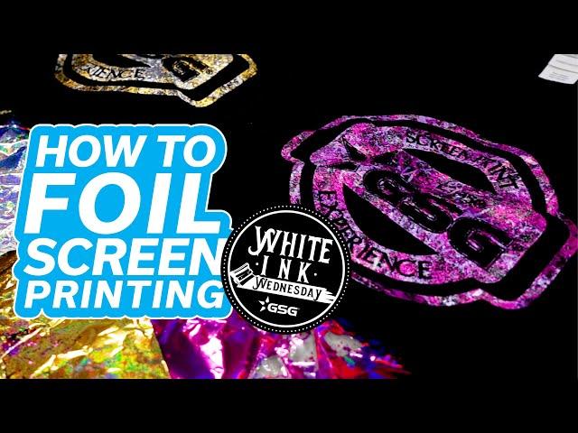 How to Screen Print with Foil | White Ink Wednesday