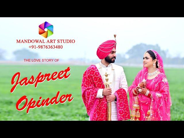 BEST WEDDING FILM OF PUNJAB || JASPREET & OPNIDER || SHOOT BY MANDOWAL ART STUDIO M.9876363480