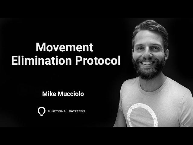 The Movement Elimination Protocol | Functional Patterns Approved