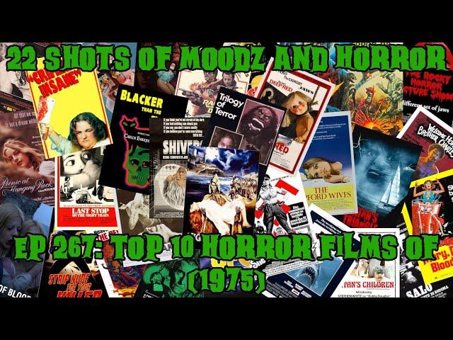 Podcast: 22 Shots of Moodz and Horror | Ep. 267 | Top Ten of 1975 Feat Tony & Carly