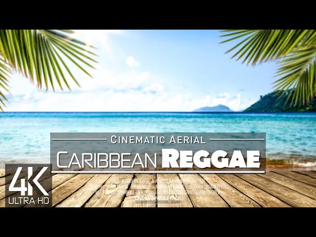 【4K】 10 HOUR REGGAE DRONE FILM: «Caribbean is Paradise» Ultra HD  Music (for 2160p Ambient TV)