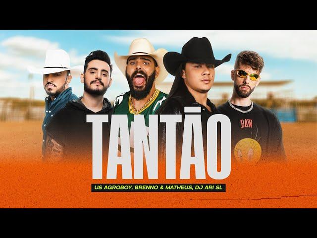 Tantão - Us Agroboy, Brenno & Matheus, Dj Ari SL (Áudio oficial)