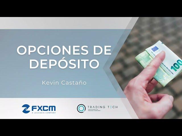 Opciones de Depósito | FXCM