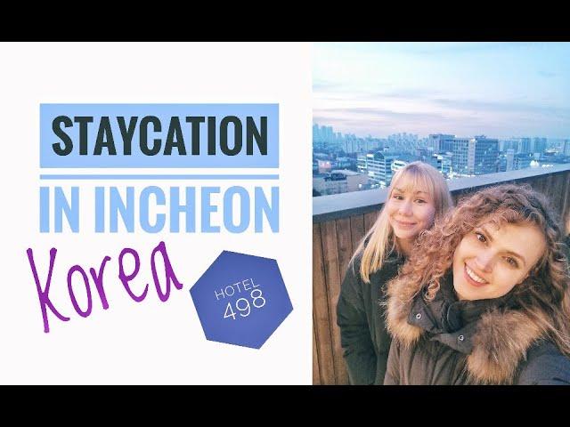 Staycation in Incheon ◆ Hotel 498 ◆