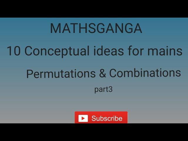 PERMUTATIONS & COMBINATIONS FOR MAINS 2020