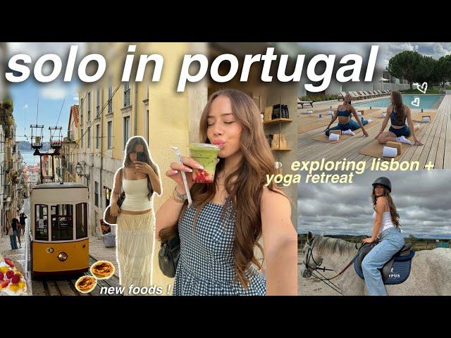 SOLO TRAVELING IN PORTUGAL | exploring lisbon, trying new food, yoga retreats, horse back riding, et