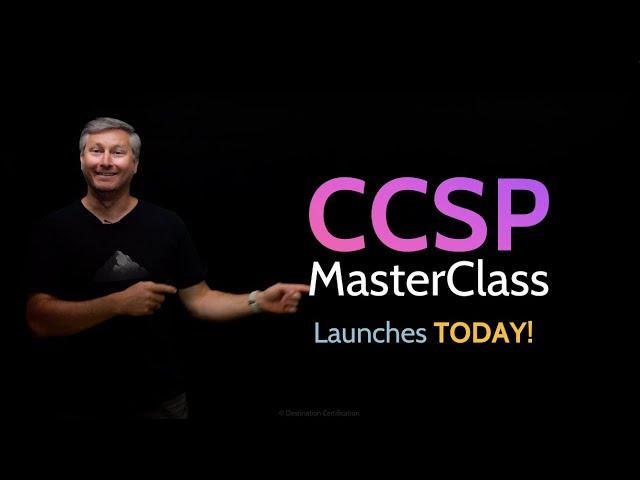 CCSP MasterClass Launches TODAY!