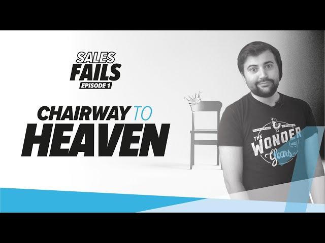 Sales Fails - Chairway to Heaven