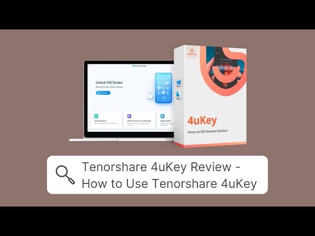 Tenorshare 4uKey Review - How to Use Tenorshare 4uKey
