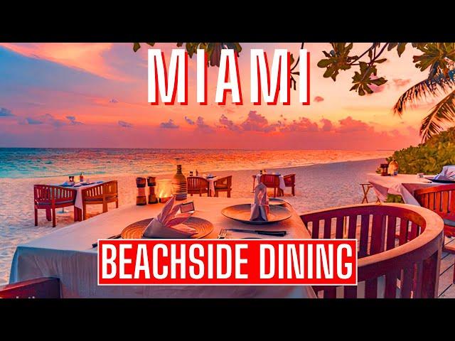 Top 10 Beach Front Restaurants in Miami