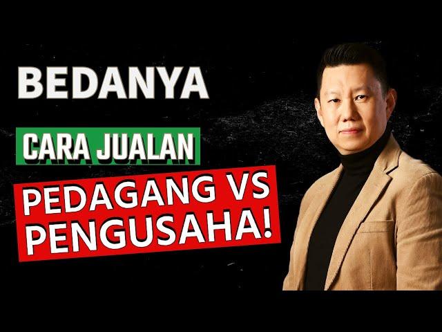 BEDANYA CARA JUALAN PEDAGANG VS PENGUSAHA