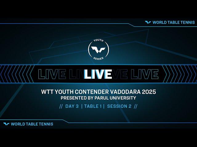 LIVE! | T1 | Day 3 | WTT Youth Contender Vadodara 2025 | Session 2