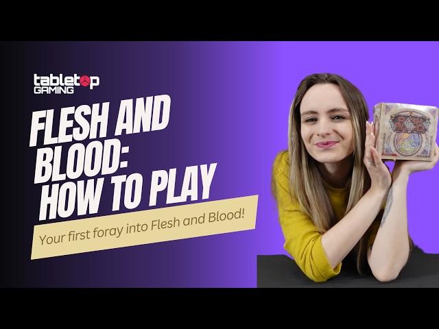 HOW DO YOU PLAY FLESH AND BLOOD? The basics to get you started