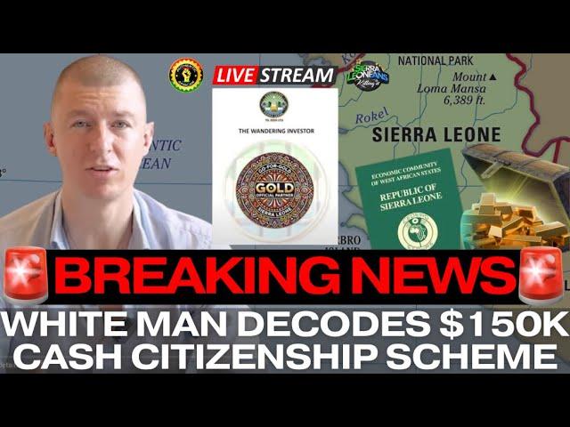  White Man Exposes SIERRA LEONE $150k CITIZENSHIP BY INVESTMENT Scheme: Who REALLY Qualifies?