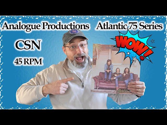 Crosby, Stills & Nash Debut - CSN. Wow!!!! Analogue Productions (Atlantic 75 Series) 45 RPM review