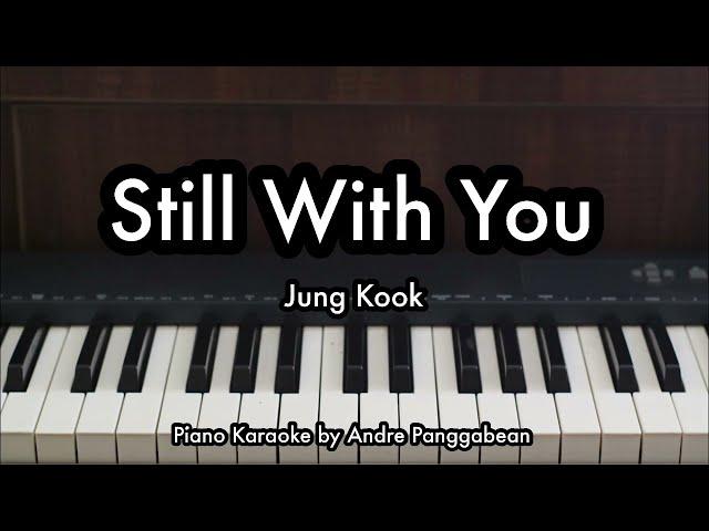 Still With You - Jung Kook | Piano Karaoke by Andre Panggabean