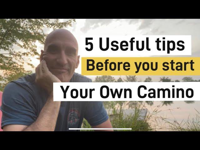 5 Useful tips before you start your own Camino