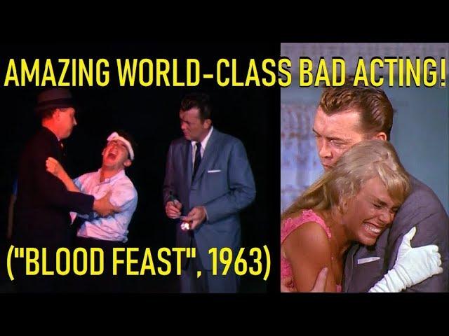 Amazing World-Class Bad Acting! ("Blood Feast", 1963)