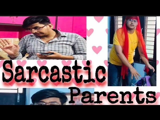 Sarcastic parents - khushal Kumar