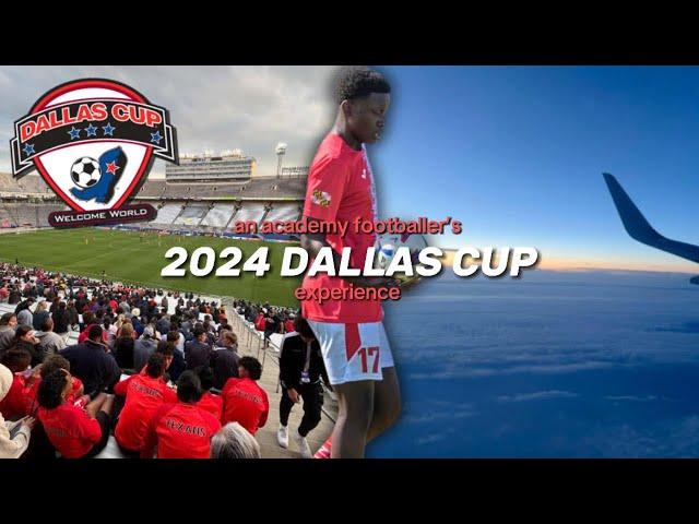 2024 DALLAS CUP | My Experience