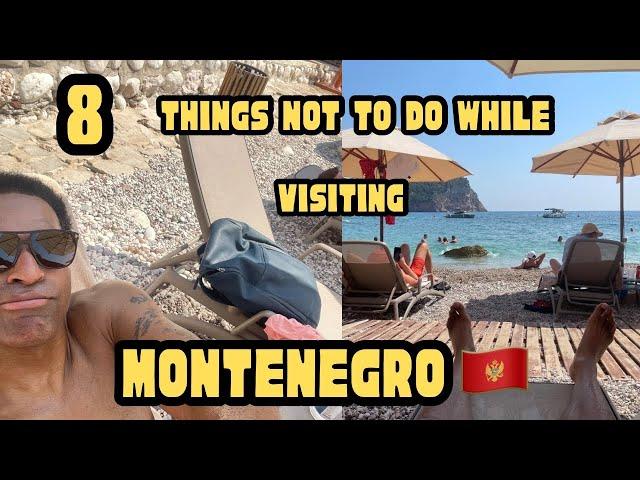 DON'T make these 8 common tourists mistakes in Montenegro | 2024