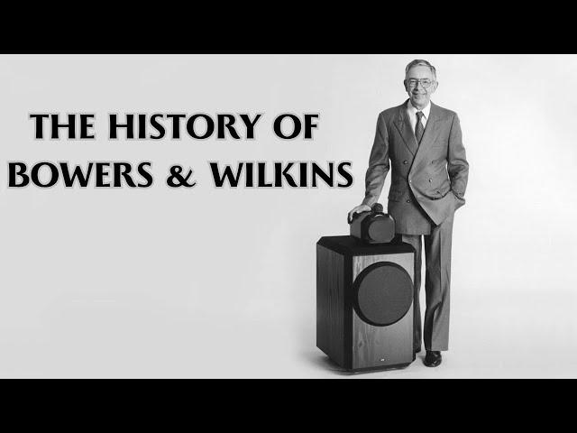 The Story of Bowers & Wilkins: From Passion to Profession