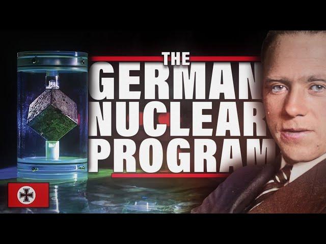 The Complete History of The German Nuclear Program