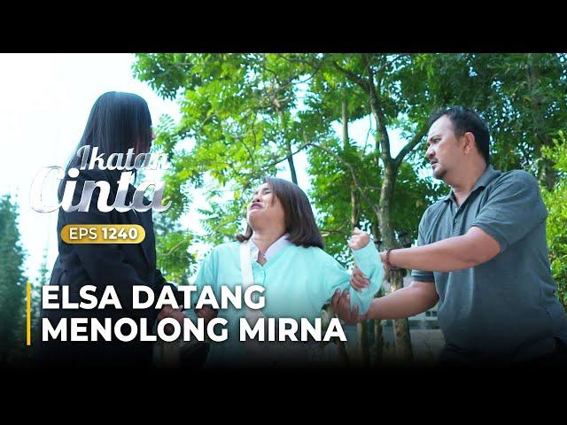 DRAMATIS!! Elsa Datang Menolong Mirna Dari Sekapan Bayu | IKATAN CINTA | EPS.1240