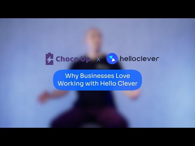 Why Businesses Love Working with Hello Clever