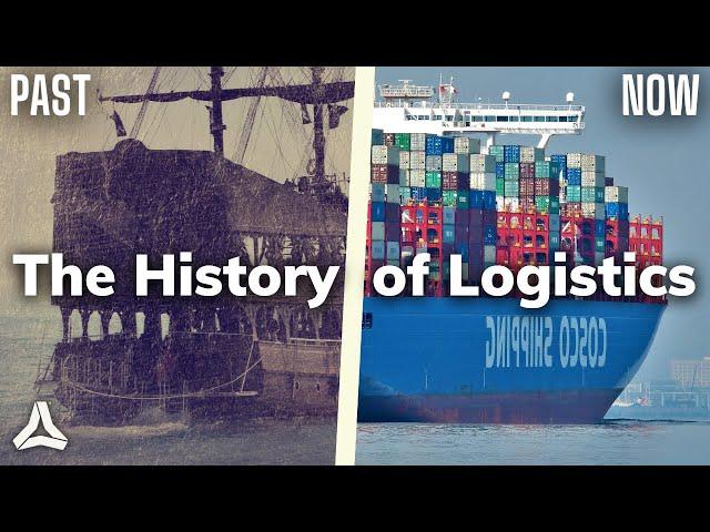 The History of Logistics | The Past, Present and Future of Supply Chain