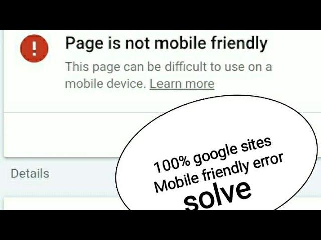 Mobile friendly error in Google sites solution ,How to fix your page is not mobile friendly