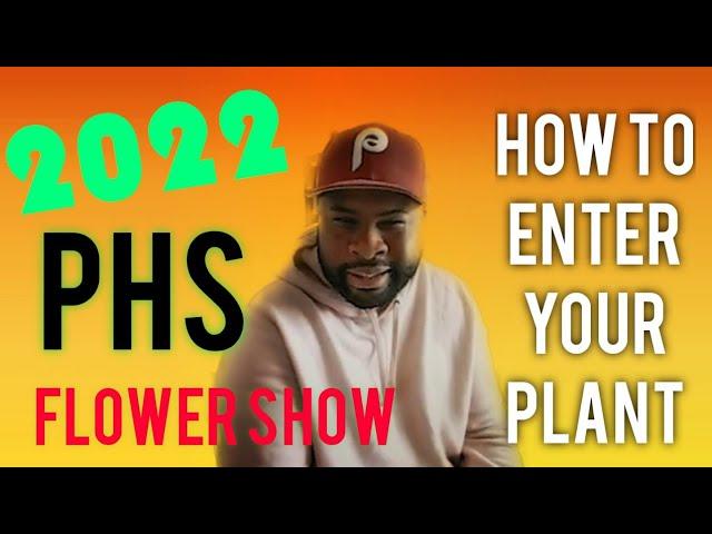 How to Enter Your Plant in The 2022 PHS Flower Show