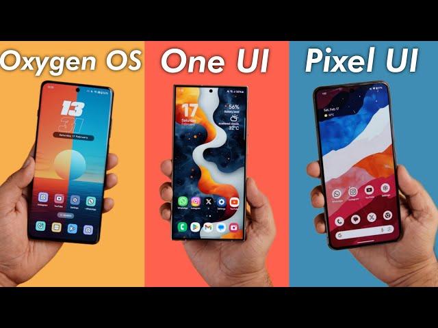 One UI vs Oxygen OS vs Pixel UI - Which Android UI Should You Use in 2024?